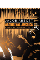 Aboriginal America: American History, Vol. I