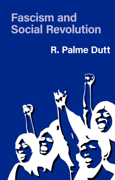 Fascism and Social Revolution, by R. Palme Dutt (hardcover)