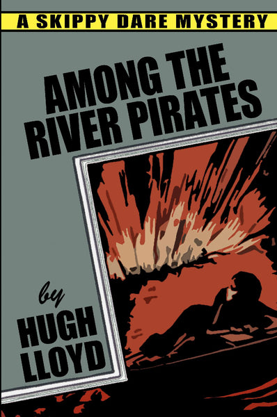 Among the River Pirates, by Hugh Lloyd (paperback)
