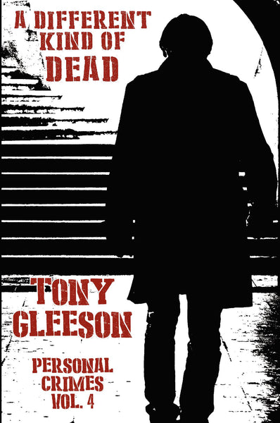 A Different Kind of Dead, by Tony Gleeson (paperback)