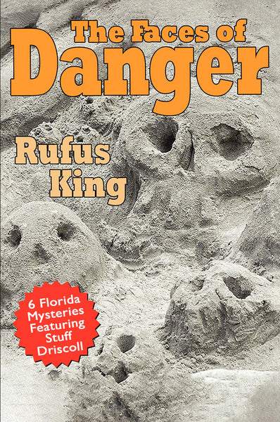The Faces of Danger: 6 Florida Mysteries Featuring Sheriff Stuff Driscoll